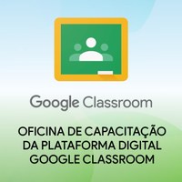 Oficina capacitará professores para uso da plataforma Google Classroom   