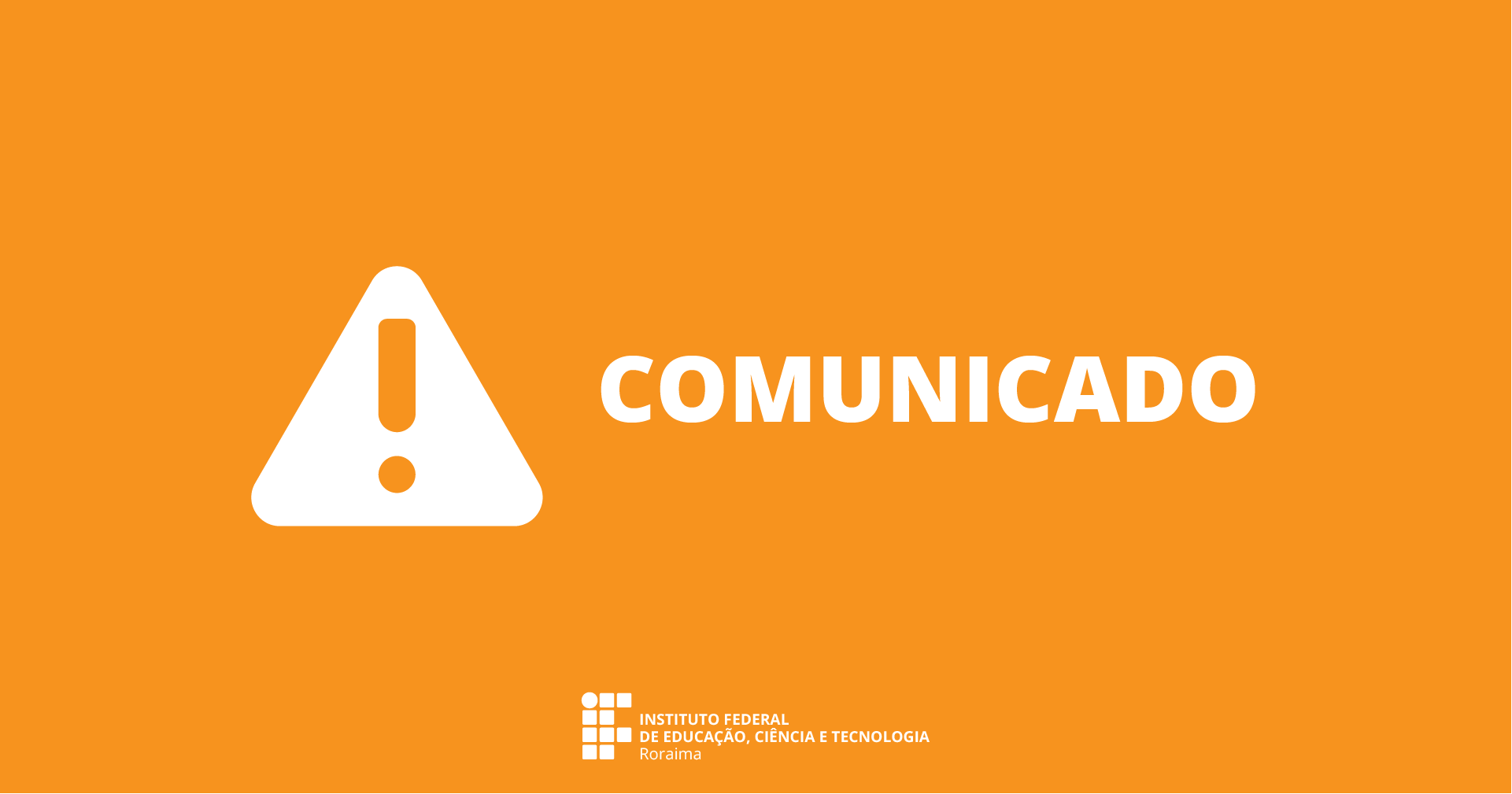 COMUNICADO – IFRR suspende expediente nesta quinta-feira, 6, a partir das 14 horas