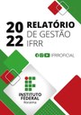 RELATÓRIO DE GESTÃO – Ampliação da EAD, novos grupos de pesquisa e articulação para captação de recursos estão entre os destaques do IFRR em 2022